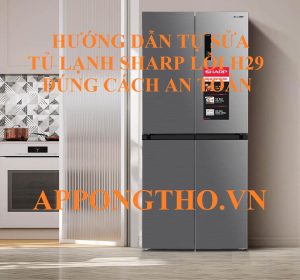 Tự kiểm tra lỗi H-29 tủ lạnh Sharp theo dõi hoạt động