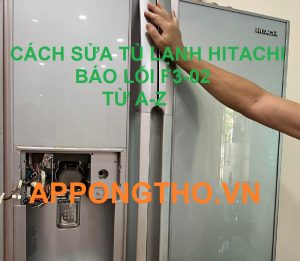Xóa sổ tủ lạnh Hitachi lỗi F3-02 an toàn cùng Ong Thợ