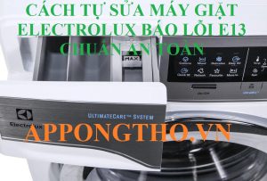 Máy giặt Electrolux bị lỗi E13 Các Bước Xử Lý Cơ Bản