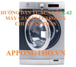 18 Câu hỏi về lỗi E-62 máy giặt Electrolux ( FAQ )