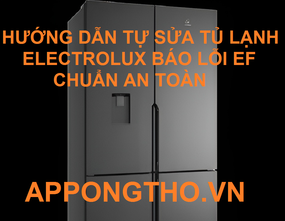 Hỏi đáp FAQ về lỗi EF tủ lạnh Electrolux Side By Side - Bảo Hành ...