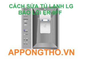 Tại sao tủ lạnh LG inverter lại hiển thị mã lỗi ER-OFF?