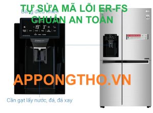 Khám phá nguyên nhân lỗi ER-FS tủ lạnh LG và cách khắc phục