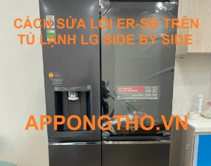 Lỗi ER-SB tủ lạnh LG Đây là cách bạn phải làm!