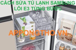Kiểm tra quạt trong ngăn đông sửa lỗi E3 tủ lạnh Samsung