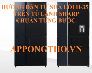 Lỗi H-35 tủ lạnh Sharp có bảo hành không?