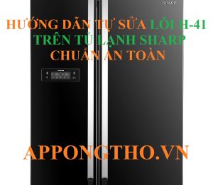 Điện áp dưới 80V gây lỗi H-41 tủ lạnh Sharp?