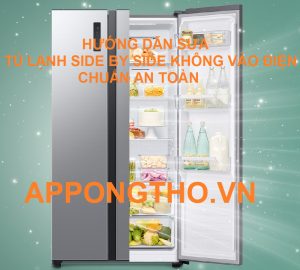 Giải Quyết Vấn Đề Điện Không Vào Tủ Lạnh Side by Side